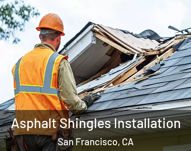  Asphalt Shingles Installation San Francisco, CA
