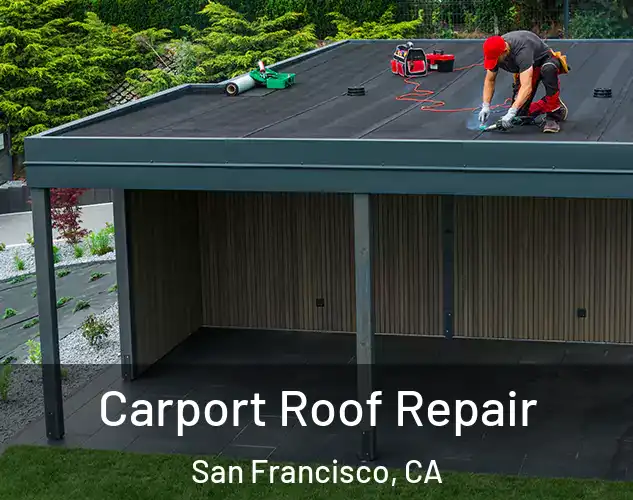 Carport Roof Repair San Francisco, CA