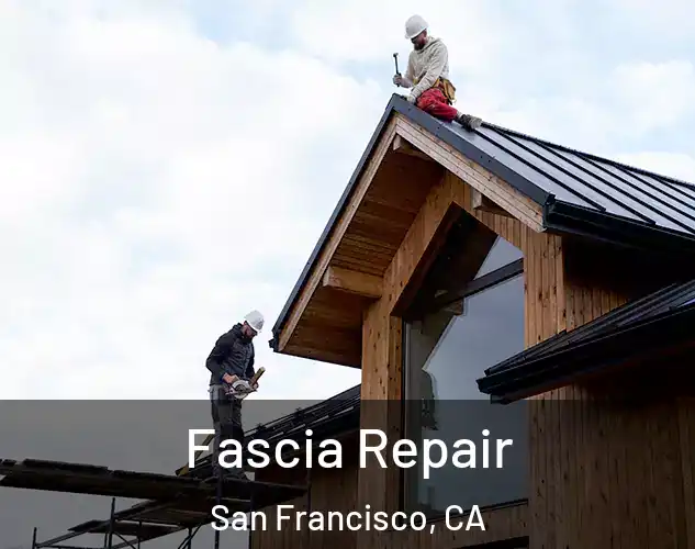  Fascia Repair San Francisco, CA