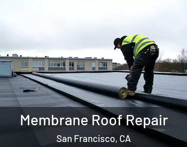  Membrane Roof Repair San Francisco, CA