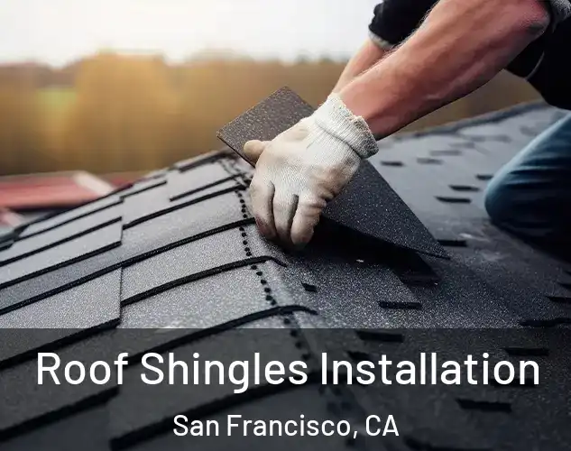  Roof Shingles Installation San Francisco, CA