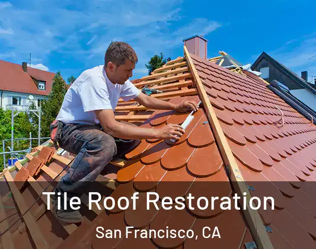  Tile Roof Restoration San Francisco, CA