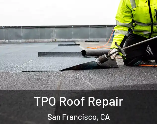  TPO Roof Repair San Francisco, CA